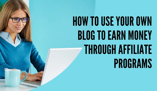 How to use your own blog to earn money through affiliate programs