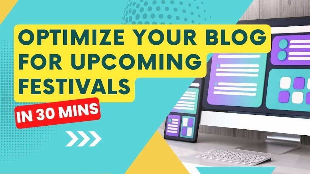 How To Optimize Your Blog For Upcoming Festivals